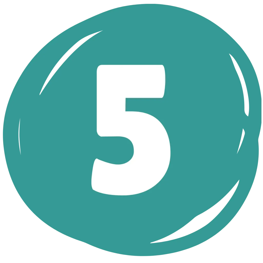 This is a minimalist graphic featuring a bold white numeral "5" centered within a bright teal, slightly irregular circular shape. The circle includes subtle, stylized white brushstroke highlights along its edges to give it a hand-drawn or button-like appearance.